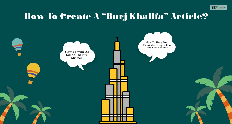 How To Create A “Burj Khalifa” Article