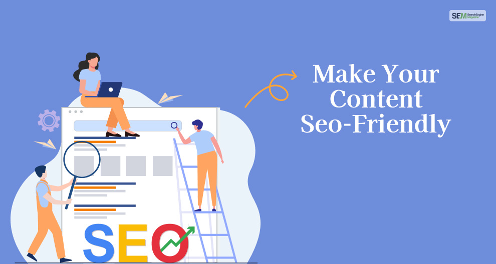 Make Your Content Seo-Friendly 